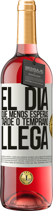 29,95 € | Vino Rosado Edición ROSÉ El día que menos esperas, tarde o temprano llega Etiqueta Blanca. Etiqueta personalizable Vino joven Cosecha 2024 Tempranillo