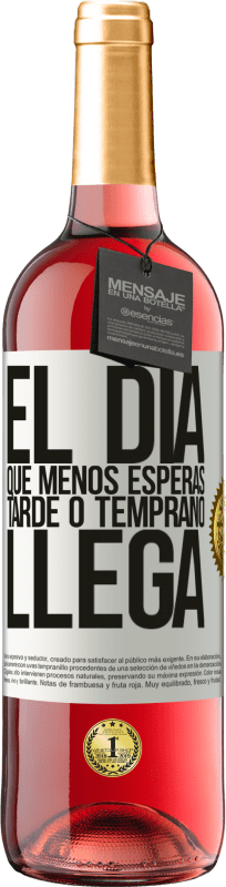 29,95 € | Vino Rosado Edición ROSÉ El día que menos esperas, tarde o temprano llega Etiqueta Blanca. Etiqueta personalizable Vino joven Cosecha 2025 Tempranillo