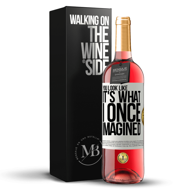 29,95 € Бесплатная доставка | Розовое вино Издание ROSÉ Ты выглядишь так, как я когда-то представлял Белая этикетка. Настраиваемая этикетка Молодое вино Урожай 2023 Tempranillo