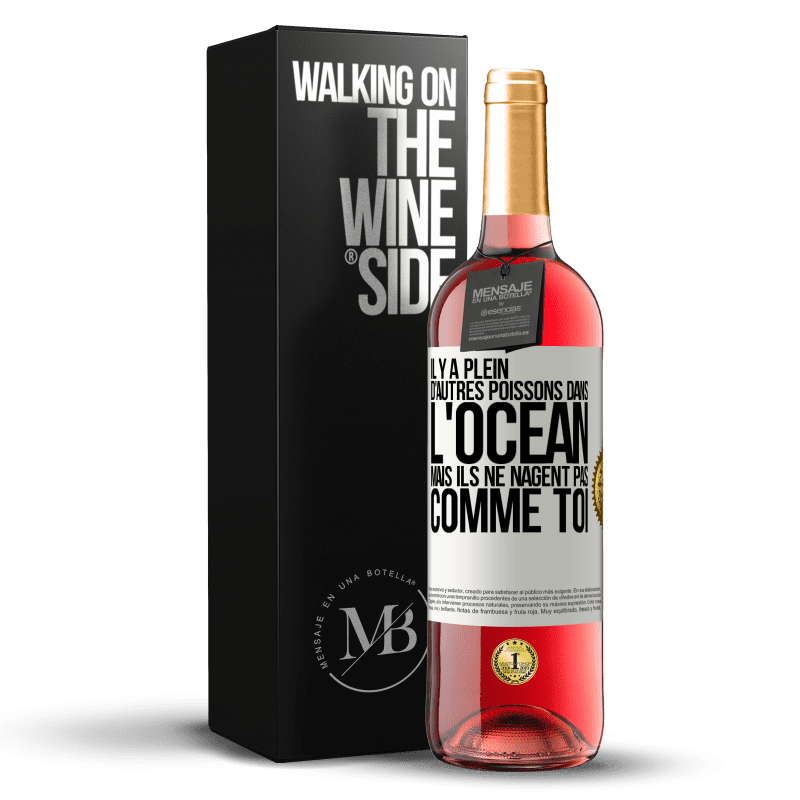 29,95 € Envoi gratuit | Vin rosé Édition ROSÉ Il y a plein d'autres poissons dans l'océan, mais ils ne nagent pas comme toi Étiquette Blanche. Étiquette personnalisable Vin jeune Récolte 2024 Tempranillo