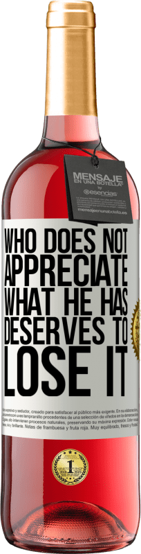 29,95 € 免费送货 | 桃红葡萄酒 ROSÉ版 谁不欣赏自己拥有的东西，就应该失去它 白标. 可自定义的标签 青年酒 收成 2025 Tempranillo