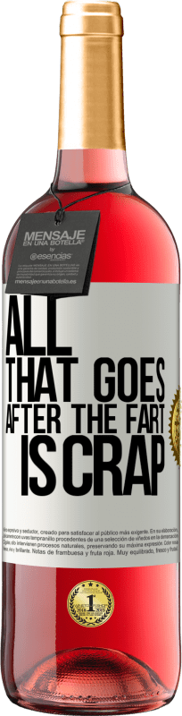 29,95 € | Розовое вино Издание ROSÉ Все, что идет после того, как пердеть это дерьмо Белая этикетка. Настраиваемая этикетка Молодое вино Урожай 2025 Tempranillo