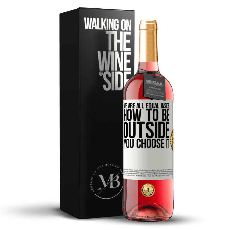 29,95 € Бесплатная доставка | Розовое вино Издание ROSÉ Внутри мы все равны, как быть снаружи ты выбираешь это Белая этикетка. Настраиваемая этикетка Молодое вино Урожай 2023 Tempranillo
