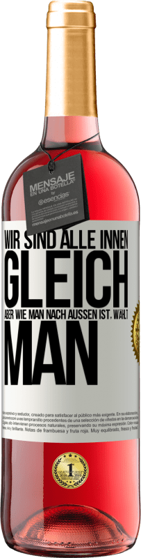 29,95 € | Roséwein ROSÉ Ausgabe Wir sind alle innen gleich, aber wie man nach außen ist, wählt man Weißes Etikett. Anpassbares Etikett Junger Wein Ernte 2025 Tempranillo