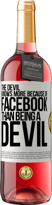 29,95 € | Rosé Wine ROSÉ Edition The devil knows more because of Facebook than being a devil White Label. Customizable label Young wine Harvest 2023 Tempranillo