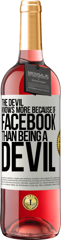 29,95 € Free Shipping | Rosé Wine ROSÉ Edition The devil knows more because of Facebook than being a devil White Label. Customizable label Young wine Harvest 2025 Tempranillo