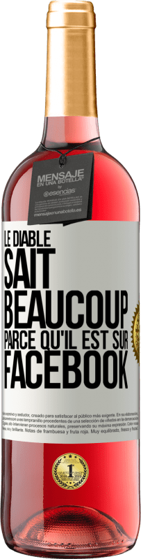 29,95 € Envoi gratuit | Vin rosé Édition ROSÉ Le diable sait beaucoup, parce qu'il est sur Facebook Étiquette Blanche. Étiquette personnalisable Vin jeune Récolte 2024 Tempranillo