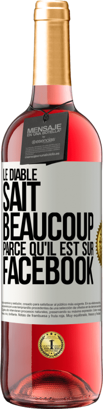 29,95 € Envoi gratuit | Vin rosé Édition ROSÉ Le diable sait beaucoup, parce qu'il est sur Facebook Étiquette Blanche. Étiquette personnalisable Vin jeune Récolte 2025 Tempranillo