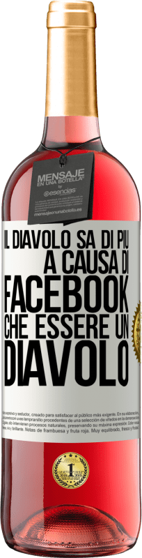 29,95 € | Vino rosato Edizione ROSÉ Il diavolo sa di più a causa di Facebook che essere un diavolo Etichetta Bianca. Etichetta personalizzabile Vino giovane Raccogliere 2024 Tempranillo