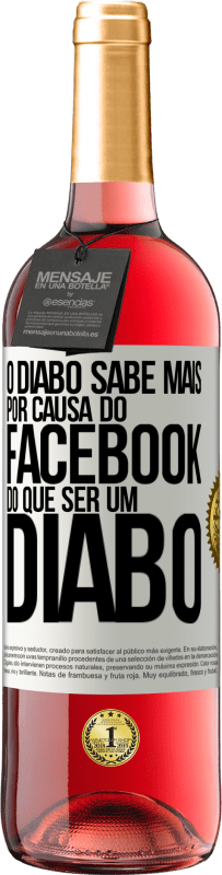 29,95 € | Vinho rosé Edição ROSÉ O diabo sabe mais por causa do Facebook do que ser um diabo Etiqueta Branca. Etiqueta personalizável Vinho jovem Colheita 2025 Tempranillo