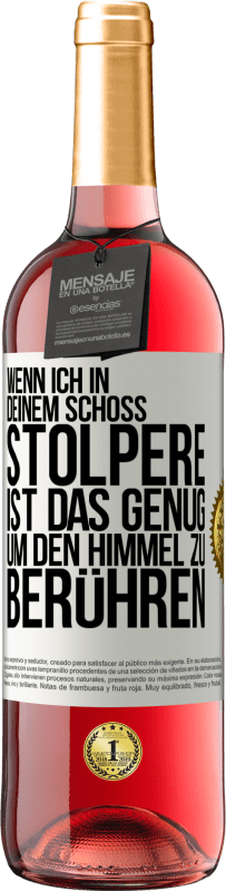 29,95 € Kostenloser Versand | Roséwein ROSÉ Ausgabe Wenn ich in deinem Schoß stolpere ist das genug, um den Himmel zu berühren Weißes Etikett. Anpassbares Etikett Junger Wein Ernte 2025 Tempranillo