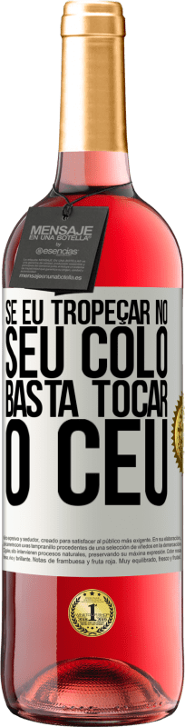 29,95 € Envio grátis | Vinho rosé Edição ROSÉ Se eu tropeçar no seu colo, basta tocar o céu Etiqueta Branca. Etiqueta personalizável Vinho jovem Colheita 2025 Tempranillo