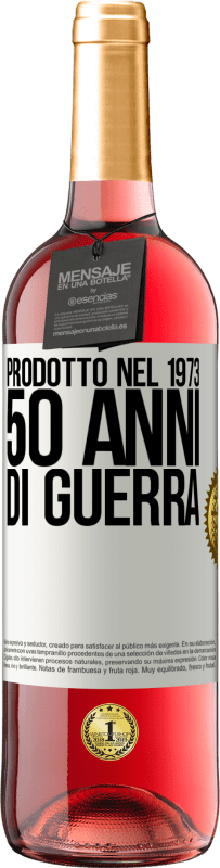 29,95 € Spedizione Gratuita | Vino rosato Edizione ROSÉ Prodotto nel 1973. 50 anni di guerra Etichetta Bianca. Etichetta personalizzabile Vino giovane Raccogliere 2025 Tempranillo