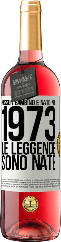 Spedizione Gratuita | Vino rosato Edizione ROSÉ Nessun bambino è nato nel 1973. Le leggende sono nate Etichetta Bianca. Etichetta personalizzabile Vino giovane Raccogliere 2023 Tempranillo