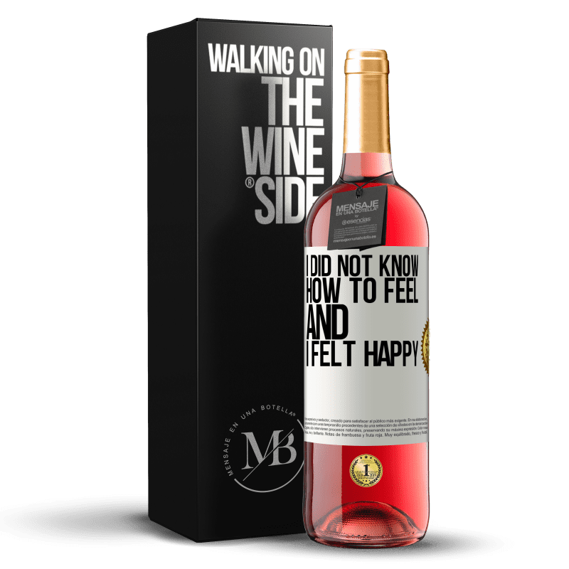 29,95 € Free Shipping | Rosé Wine ROSÉ Edition I did not know how to feel and I felt happy White Label. Customizable label Young wine Harvest 2025 Tempranillo