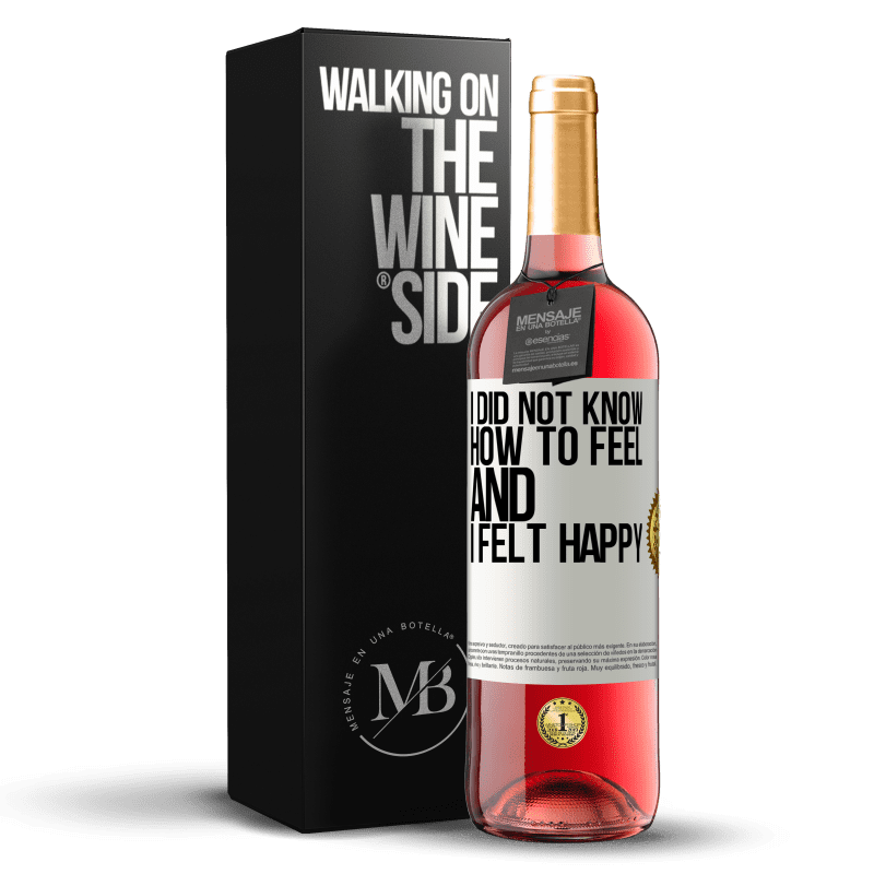 24,95 € Free Shipping | Rosé Wine ROSÉ Edition I did not know how to feel and I felt happy White Label. Customizable label Young wine Harvest 2021 Tempranillo