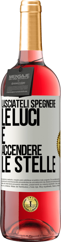 29,95 € Spedizione Gratuita | Vino rosato Edizione ROSÉ Lasciateli spegnere le luci e accendere le stelle Etichetta Bianca. Etichetta personalizzabile Vino giovane Raccogliere 2025 Tempranillo