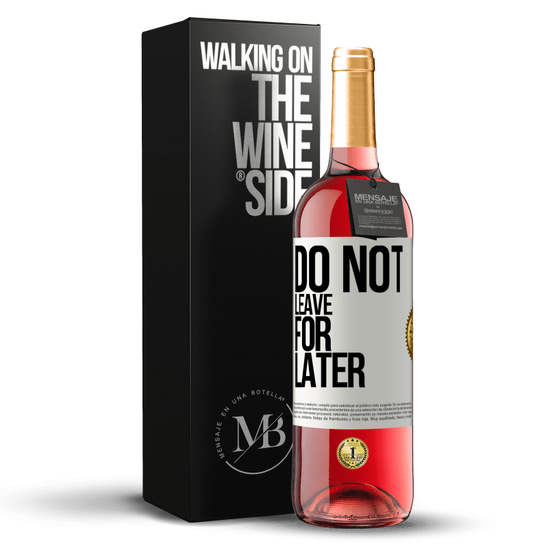 24,95 € Free Shipping | Rosé Wine ROSÉ Edition Do not leave for later White Label. Customizable label Young wine Harvest 2021 Tempranillo