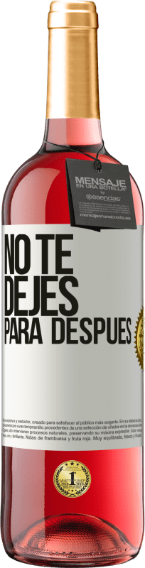 29,95 € Envío gratis | Vino Rosado Edición ROSÉ No te dejes para después Etiqueta Blanca. Etiqueta personalizable Vino joven Cosecha 2024 Tempranillo