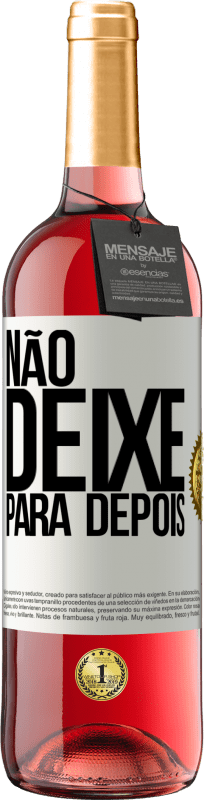 29,95 € | Vinho rosé Edição ROSÉ Não deixe para depois Etiqueta Branca. Etiqueta personalizável Vinho jovem Colheita 2023 Tempranillo