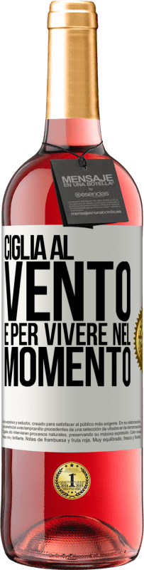 29,95 € | Vino rosato Edizione ROSÉ Ciglia al vento e per vivere nel momento Etichetta Bianca. Etichetta personalizzabile Vino giovane Raccogliere 2024 Tempranillo