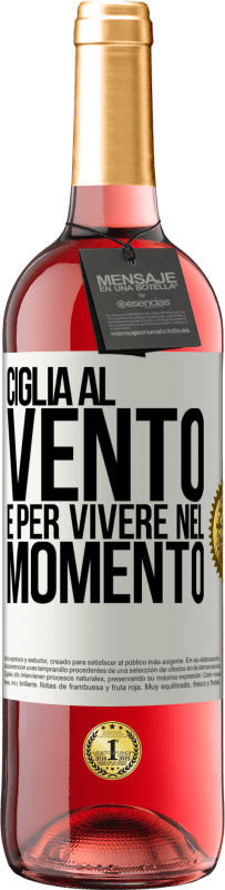 29,95 € Spedizione Gratuita | Vino rosato Edizione ROSÉ Ciglia al vento e per vivere nel momento Etichetta Bianca. Etichetta personalizzabile Vino giovane Raccogliere 2025 Tempranillo