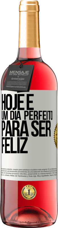 29,95 € | Vinho rosé Edição ROSÉ Hoje é um dia perfeito para ser feliz Etiqueta Branca. Etiqueta personalizável Vinho jovem Colheita 2024 Tempranillo