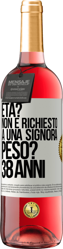 29,95 € Spedizione Gratuita | Vino rosato Edizione ROSÉ Età? Non è richiesto a una signora. Peso? 38 anni Etichetta Bianca. Etichetta personalizzabile Vino giovane Raccogliere 2025 Tempranillo