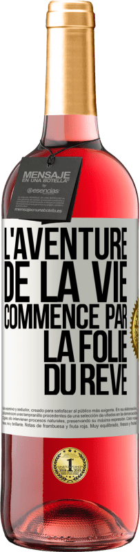 29,95 € Envoi gratuit | Vin rosé Édition ROSÉ L'aventure de la vie commence par la folie du rêve Étiquette Blanche. Étiquette personnalisable Vin jeune Récolte 2024 Tempranillo