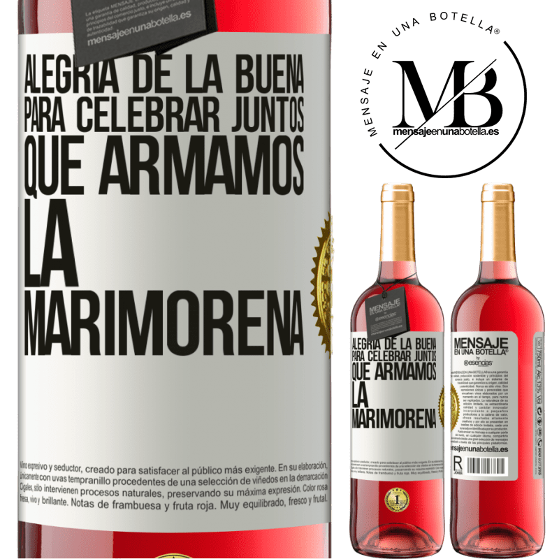 29,95 € Envío gratis | Vino Rosado Edición ROSÉ Alegría de la buena, para celebrar juntos que armamos la marimorena Etiqueta Blanca. Etiqueta personalizable Vino joven Cosecha 2023 Tempranillo