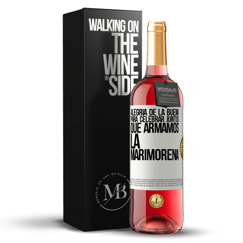 29,95 € Envío gratis | Vino Rosado Edición ROSÉ Alegría de la buena, para celebrar juntos que armamos la marimorena Etiqueta Blanca. Etiqueta personalizable Vino joven Cosecha 2024 Tempranillo