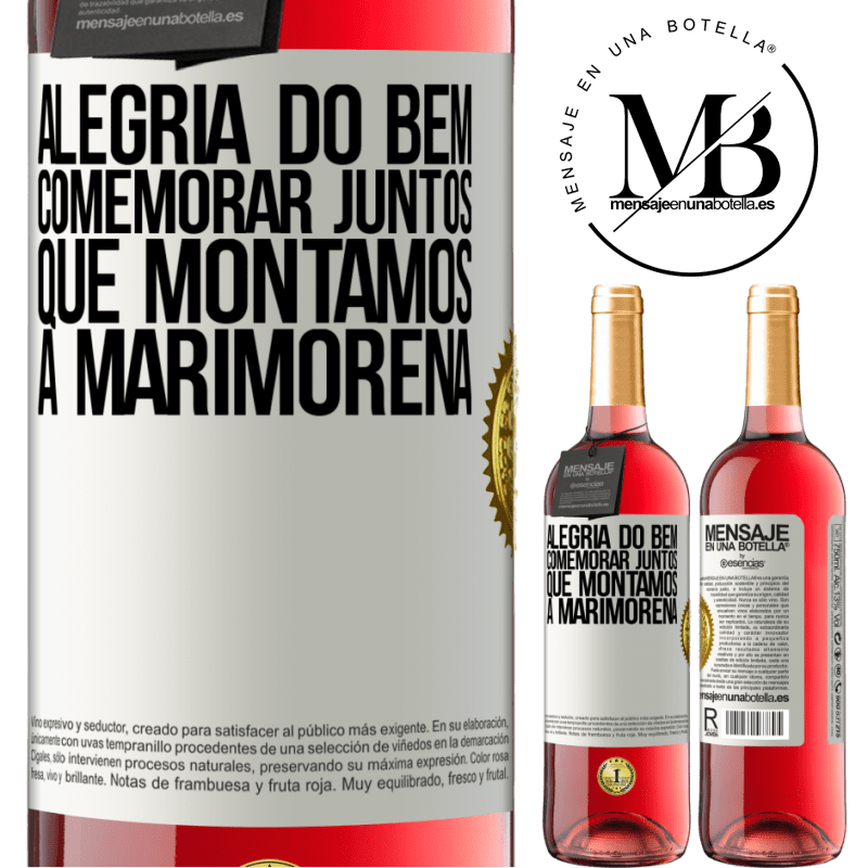 29,95 € Envio grátis | Vinho rosé Edição ROSÉ Alegria do bem, comemorar juntos que montamos a marimorena Etiqueta Branca. Etiqueta personalizável Vinho jovem Colheita 2023 Tempranillo