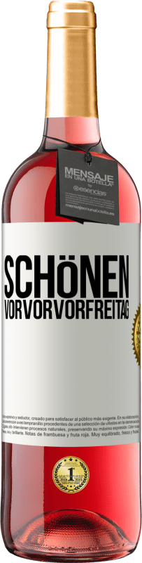 29,95 € Kostenloser Versand | Roséwein ROSÉ Ausgabe Schönen Vorvorvorfreitag Weißes Etikett. Anpassbares Etikett Junger Wein Ernte 2024 Tempranillo