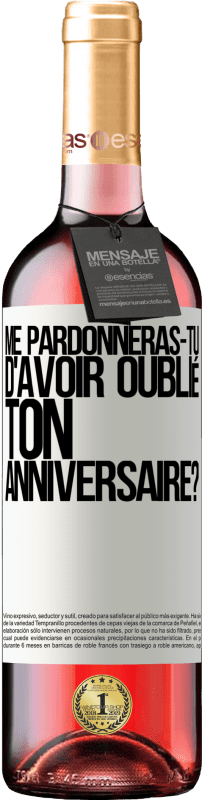 29,95 € Envoi gratuit | Vin rosé Édition ROSÉ Me pardonneras-tu d'avoir oublié ton anniversaire? Étiquette Blanche. Étiquette personnalisable Vin jeune Récolte 2025 Tempranillo