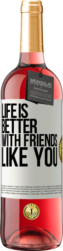29,95 € Free Shipping | Rosé Wine ROSÉ Edition Life is better, with friends like you White Label. Customizable label Young wine Harvest 2025 Tempranillo