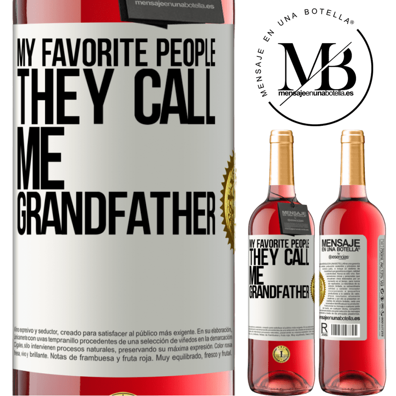 29,95 € Free Shipping | Rosé Wine ROSÉ Edition My favorite people, they call me grandfather White Label. Customizable label Young wine Harvest 2022 Tempranillo