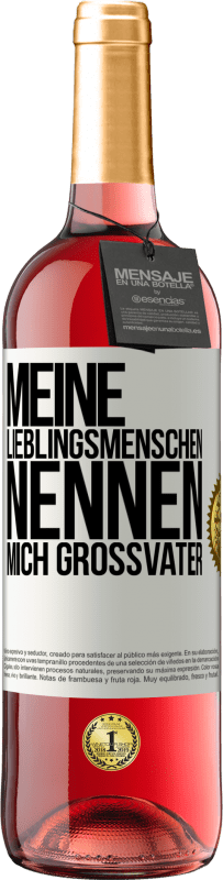 29,95 € | Roséwein ROSÉ Ausgabe Meine Lieblingsmenschen nennen mich Großvater Weißes Etikett. Anpassbares Etikett Junger Wein Ernte 2024 Tempranillo