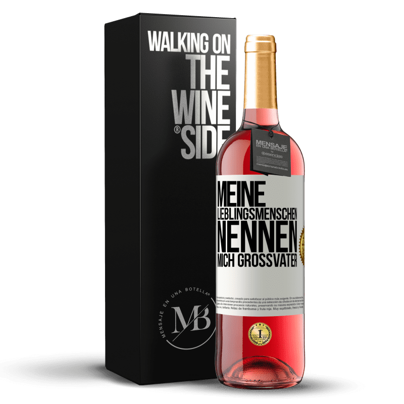 29,95 € Kostenloser Versand | Roséwein ROSÉ Ausgabe Meine Lieblingsmenschen nennen mich Großvater Weißes Etikett. Anpassbares Etikett Junger Wein Ernte 2024 Tempranillo