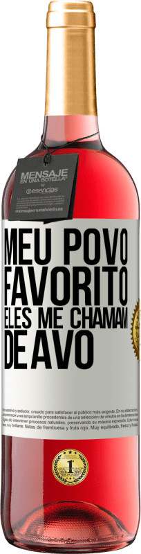 29,95 € Envio grátis | Vinho rosé Edição ROSÉ Meu povo favorito, eles me chamam de avô Etiqueta Branca. Etiqueta personalizável Vinho jovem Colheita 2025 Tempranillo