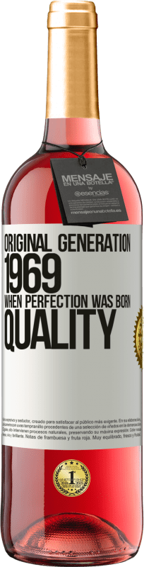 29,95 € | Vino Rosado Edición ROSÉ Original generation. 1969. When perfection was born. Quality Etiqueta Blanca. Etiqueta personalizable Vino joven Cosecha 2023 Tempranillo