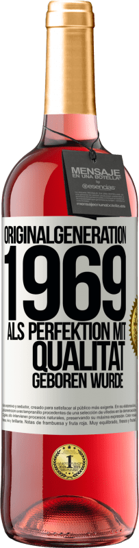 29,95 € Kostenloser Versand | Roséwein ROSÉ Ausgabe Originalgeneration 1969 Als Perfektion mit Qualität geboren wurde Weißes Etikett. Anpassbares Etikett Junger Wein Ernte 2025 Tempranillo