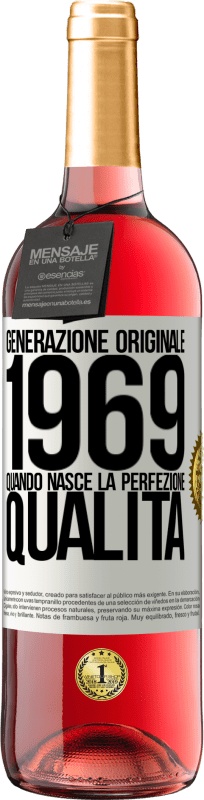 «Generazione originale. 1969. Quando nasce la perfezione. qualità» Edizione ROSÉ