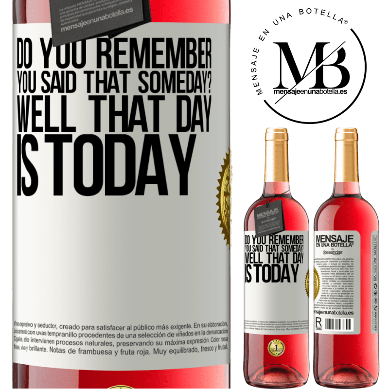 29,95 € Free Shipping | Rosé Wine ROSÉ Edition Do you remember you said that someday? Well that day is today White Label. Customizable label Young wine Harvest 2022 Tempranillo