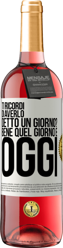 29,95 € Spedizione Gratuita | Vino rosato Edizione ROSÉ Ti ricordi di averlo detto un giorno? Bene quel giorno è oggi Etichetta Bianca. Etichetta personalizzabile Vino giovane Raccogliere 2025 Tempranillo
