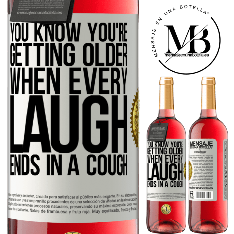 24,95 € Free Shipping | Rosé Wine ROSÉ Edition You know you're getting older, when every laugh ends in a cough White Label. Customizable label Young wine Harvest 2021 Tempranillo