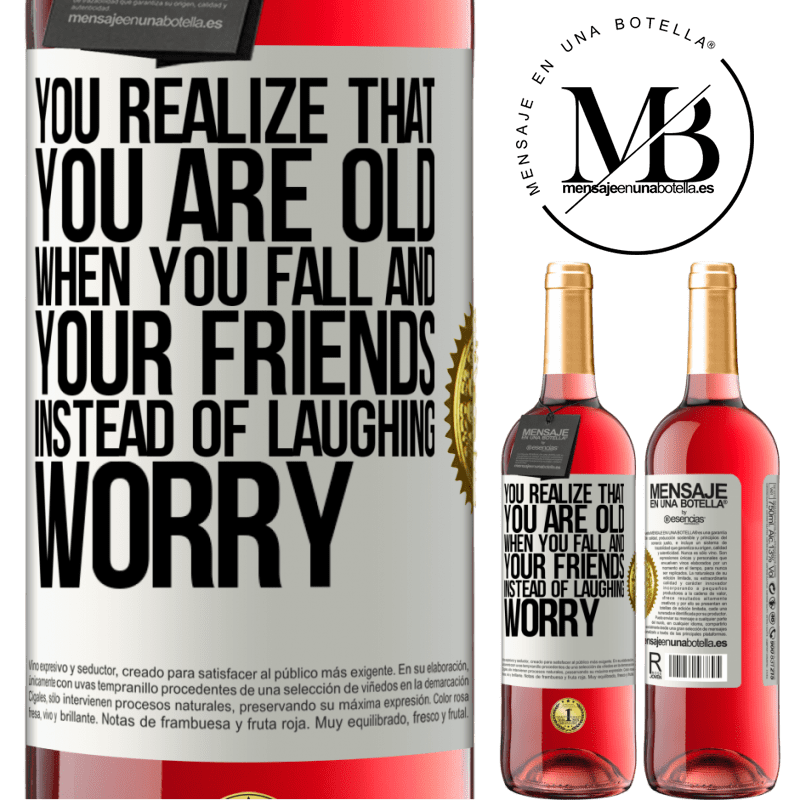 29,95 € Free Shipping | Rosé Wine ROSÉ Edition You realize that you are old when you fall and your friends, instead of laughing, worry White Label. Customizable label Young wine Harvest 2022 Tempranillo