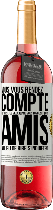 29,95 € | Vin rosé Édition ROSÉ Vous vous rendez compte que vous êtes vieux quand vous tombez et que vos amis, au lieu de rire, s'inquiètent Étiquette Blanche. Étiquette personnalisable Vin jeune Récolte 2024 Tempranillo