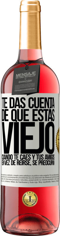 29,95 € | Vino Rosado Edición ROSÉ Te das cuenta de que estás viejo cuando te caes y tus amigos en vez de reírse, se preocupan Etiqueta Blanca. Etiqueta personalizable Vino joven Cosecha 2025 Tempranillo