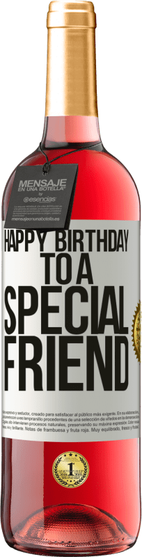 «Happy birthday to a special friend» Edición ROSÉ