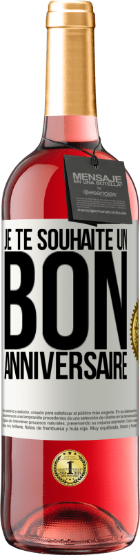 29,95 € | Vin rosé Édition ROSÉ Je te souhaite un bon anniversaire Étiquette Blanche. Étiquette personnalisable Vin jeune Récolte 2024 Tempranillo